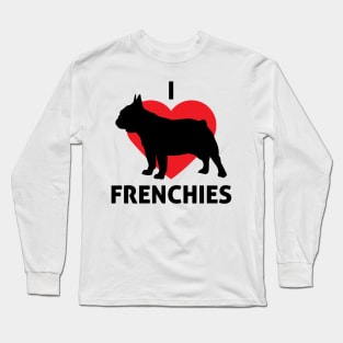 I Love Frenchies - Dog Lover Dogs Long Sleeve T-Shirt